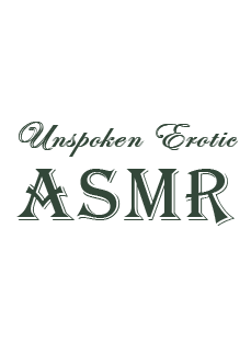 Unspoken Erotic ASMR